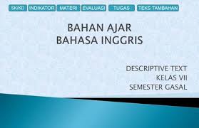 Contoh materi bahasa inggris reading kelas 7 smp. Bahan Ajar Bahasa Inggris Ppt Download