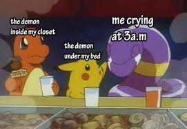 I Accidentally Woke The Demons Up Memes Anime Memes Video Games Funny