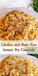 Chicken Pasta Rice Instant Pot Casserole Norine S Nest Recipe In 2020 Knorr Rice Recipes Delicious Healthy Recipes Chicken Rice Recipes