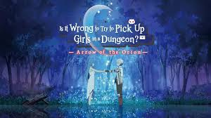 Danmachi Arrow Of The Orion Film Releases English Dub Cast Manga Thrill Dungeon ni deai o motomeru no wa machigatteiru darō ka (japanese) danmachi arrow of the orion film