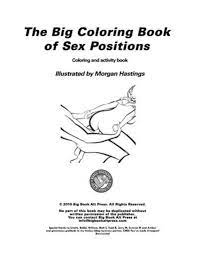She says she drew from her own experience her friends sex lives and even poses in the kama sutra. The Big Coloring Book Of Sex Positions Morgan Hastings Morgan Hastings 9781450741293 Amazon Com Books