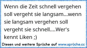 Ich Hasse Es Wenn Bei Schönen Dingen Die Zeit Immer So Schnell