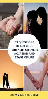 Maybe you would like to learn more about one of these? 83 Questions To Ask Your Partner For Every Occasion And Stage Of Life