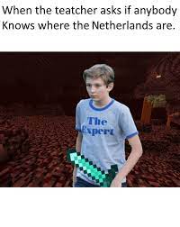 The Expert Minecraft Meme R Minecraftmemes Minecraft Know Your Meme