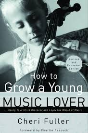 How to Grow a Young Music Lover by Cheri Fuller (Ebook)