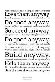 It was written by kent m. Mother Teresa Quotes Love Them Anyway Quotesir