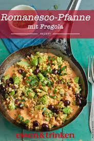 Romanesco Pfanne Mit Fregola Rezept Rezepte Vegetarische Gerichte Lebensmittelzubereitung