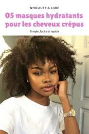 D I Y 05 Masques Hydratants Pour Cheveux Crepus Frises Souples Nybeauty Care Masque Cheveux Crepus Cheveux Crepus Cheveux Doux