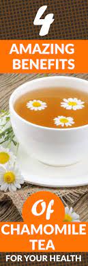 4 Amazing Benefits Of Chamomile Tea For Your Health Chamomile Tea Benefits Chamomile Tea Healthy Teas