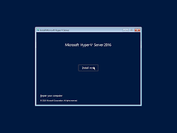 Install And Configure Microsoft Hyper V Server 2016