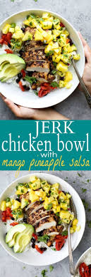 Jerk Chicken Bowls With Mango Pineapple Salsa Healthy Dinner Idea Recipe Grilled Jerk Chicken Chicken Bowl Jerk Chicken