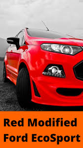 This is a list of current and defunct automobile manufacturers of india. 6 Modified Ford Ecosport Suvs In 2021 Badass Modified Ford Ecosport Ford Modified Cars