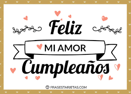 ¿cuáles son las frases de feliz cumpleaños para ti? Feliz Cumpleanos Amor 200 Frases Y Felicitaciones De Cumpleanos Frases Tarjetas