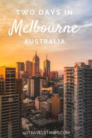 2 Days In Melbourne Itinerary An Alternative City Guide 197 Travel Stamps Melbourne Australia Australia Travel Guide Australian Travel