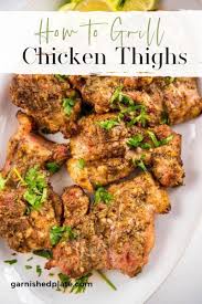 Check spelling or type a new query. How To Grill Chicken Thighs Garnished Plate