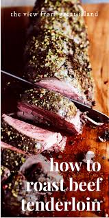 Place the tarragon branches around the beef, tying them in 4 or 5 places with kitchen string to keep them in place, and then brush the tarragon with the reserved oil. How To Roast Beef Tenderloin The View From Great Island