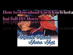 Watch kuch kuch hota hai (1998) full movie online free putlocker, kuch kuch hota hai movie watch online, watch kuch kuch hota hai online free, kuch kuch hota hai movie download free hd. How To Download Kuch Kuch Hota Hai Full Movie In Hd Youtube