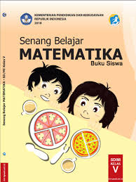 Check spelling or type a new query. Buku Siswa Mata Pelajaran Matematika Untuk Kelas 5 Sd Mikurikulum 2013 Edisi Revisi Tahun 2018 Min 1 Gresik