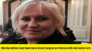 Who Was Bethan Lloyd Owen Nurse? Ian Peterson's Wife Bethan Lloyd Owen Age,  Family, Bio & Wikipedia
