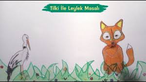 Tilki Ile Leylek Masali Youtube