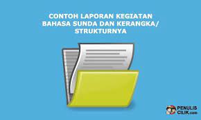 Contoh Laporan Kegiatan Bahasa Sunda Dan Kerangka Strukturnya Penulis Cilik Bahasa Kerangka Karya Seni