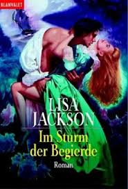 Im Sturm der Begierde: Roman von Lisa Jackson bei LovelyBooks (Liebesroman)