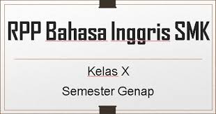 Contoh rpp 1 lembar bahasa inggris sma. Rpp 1 Lembar Bahasa Inggris Kelas X Smk Semester Genap Tahun 2020 2021 Sinau Thewe Com