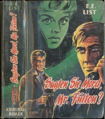 Sagten Sie Mord Mr.“ (E. E. List)