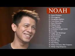 The Best Of Noah Full Album Youtube Lagu Lagu Terbaik Musik Baru