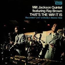 Milt Jackson Quintet Featuring Ray Brown That S The Way It Is Recorded Live At Shelly S Manne Hol Milt Jackson Vinyl Record Album Covers Vinyl Record Album