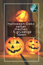 Halloween Deko Selber Machen 5 Gruselige Ideen Mit Bildern Halloween Deko Selber Machen Halloween Deko Halloween