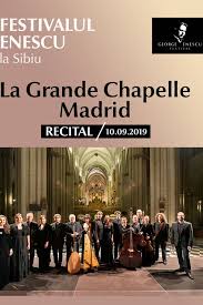La Grande Chapelle Madrid Festivalul Enescu La Sibiu 2019 Bilete