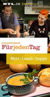 Mett Lauch Suppe Das Rezept Aus Essen Trinken Fur Jeden Tag Essen Und Trinken Rezepte Essen Und Trinken Essen