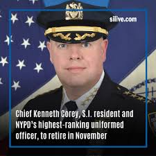 Chief Kenneth Corey, the first Staten Islander in recent memory to be named  chief of department of the NYPD, plans to retire at the end of November.  Corey, 53, of Prince's Bay,