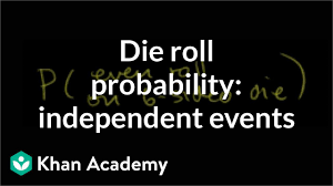 Knowing a little bit about the laws of probability, i quickly knew the fraction 2/6 for two dice and 3/6 for three dice was incorrect and. Die Rolling Probability With Independent Events Video Khan Academy