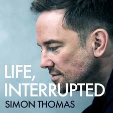 Life, Interrupted with Simon Thomas Podcast