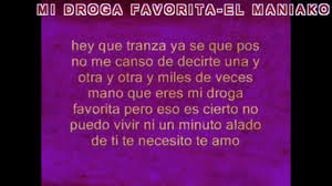 Mi Droga Favorita Maniako Letra Youtube Listen to mi droga favorita on spotify. mi droga favorita maniako letra