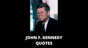 Forgive your enemies, but never forget their names. John F Kennedy Quotes On Moon Leadership Courage