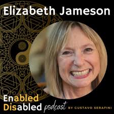 Elizabeth Jameson by The Enabled Disabled Podcast