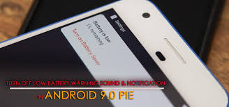 Useful Guide Turn Off Low Battery Warning Sound Notification In Android 9 0 Pie Top Anti Aging Products Battery Turn Ons
