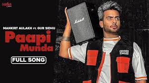 Paapi Munda Lyrics Mankirt Aulakh Free Song Lyrics Hub Free Song Lyrics Old Song Lyrics Trending Songs