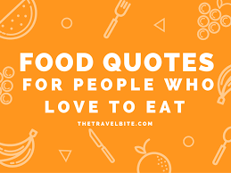 Oh, my wife is a wonderful cook. 75 Food Quotes For People Who Love To Eat The Travel Bite