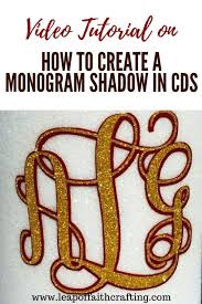 Download Cricut Monogram Video Tutorial Creating A Shadow Layer Leap Of Faith Crafting