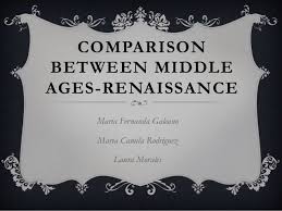 Comparison Between Middle Ages And Renaissance