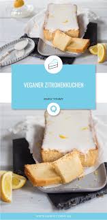 Veganer Zitronenkuchen Rezept Veganer Zitronenkuchen Zitronen Kuchen Veganer Kuchen