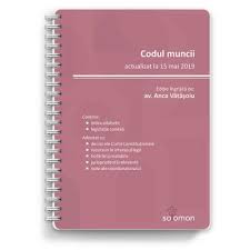 Codul Muncii Actualizat La 15 Mai 2019 Anca Vatasoiu 55219