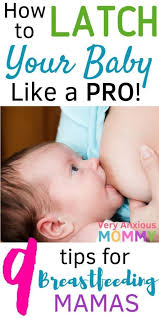 9 steps to achieve the perfect breastfeeding latch very anxious mommy breastfeeding latch baby breastfeeding breastfeeding advice