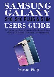 Included is our 24/7 customer support! Samsung Galaxy S10 S10 Plus S1oe Users Guide The Ultimate User Guide To Unlock The True Potential Of Your Galaxy S10 Series And Troubleshoot Common Problems Philip Michael Ebook