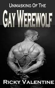 Gay Werewolf Sex Stories: Unmasking The Gay Werewolf by Ricky Valentine |  Goodreads