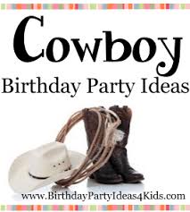 Western theme bedroom bedding add western spirit to your child's bedroom with western themed cowboy. Cowboy Birthday Theme Birthday Party Ideas For Kids